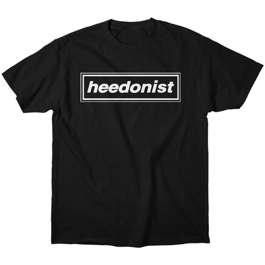 "Heedonist" Shirt